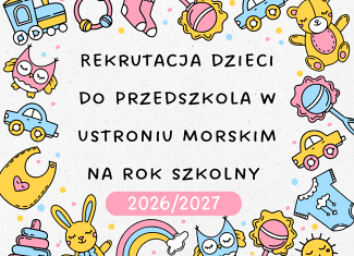 Rekrutacja dzieci do Przedszkola w Ustroniu Morskim na rok szkolny 2026/2027